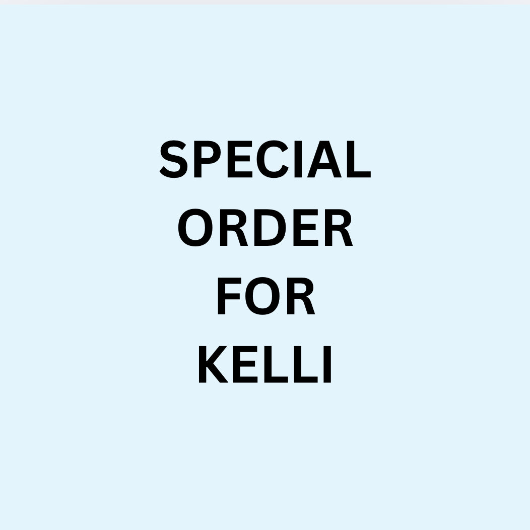 Special order - Kelli